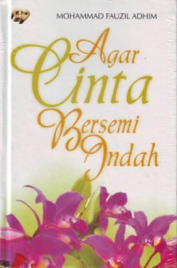 Agar Cinta Bersemi Indah