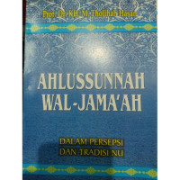 AHLUSSUNNAH WAL JAMA'AH DALAM PERSEPSI DAN TRADISI NU