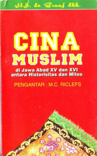 Cina Muslim Di Jawa Abad XV Dan XVI Antara Historisitas Dan Mitos