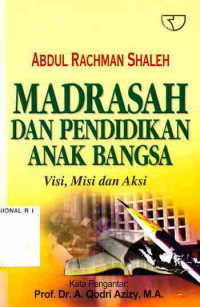 Madrasah Dan Pendidikan Anak Bangsa Visi,Misi,Dan Aksi
