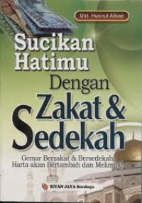 Sucikan Hatimu Dengan Zakat & Sedekah